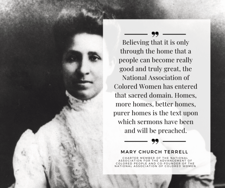 Black-and-white photo of Mary Church Terrell beside her quote about the importance of homes for the National Association of Colored Women.
